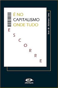 É no capitalismo onde tudo escorre