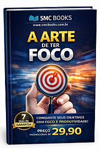 E-BOOK A Arte de Ter Foco