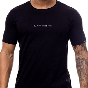 Camiseta "eu mereço ser feliz"
