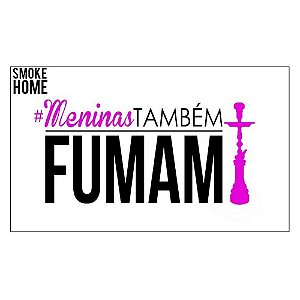 Placa Smoke Home Meninas Também Fumam