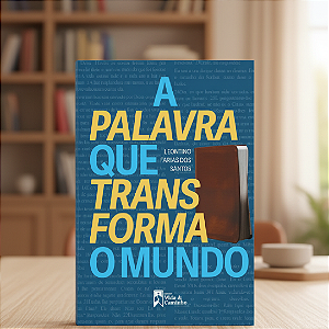 A Palavra que Transforma o Mundo