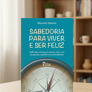 Sabedoria para Viver e Ser Feliz