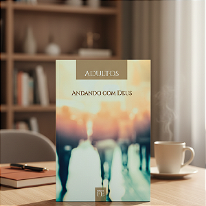 Vivendo a Fé 35 - Andando com Deus