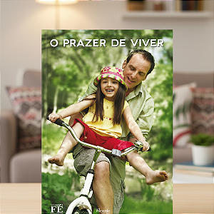 Vivendo a Fé 28 - O Prazer de Viver