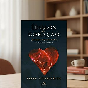 Ídolos do Coração – Edição Revisada e Atualizada