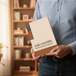 João Calvino - Textos Escolhidos