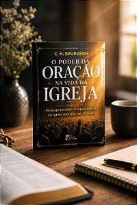 O PODER DA ORAÇÃO NA VIDA DA IGREJA