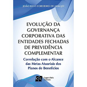 Evolução da Governança Corporativa das Entidades Fechadas de Previdência Complementar