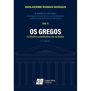 OS GREGOS - O direito constitutivo de virtudes - 2ed