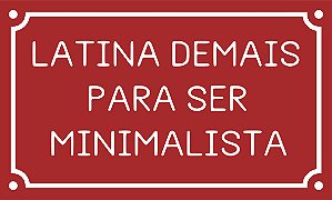 placa LATINA DEMAIS