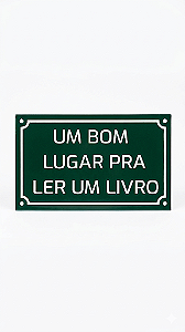 placa UM BOM LUGAR PRA LER UM LIVRO