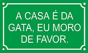 placa A CASA É DA GATA