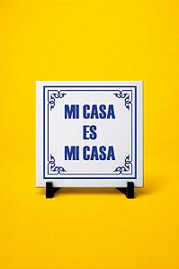 AZULEJO DECORATIVO - MI CASA ES MI CASA