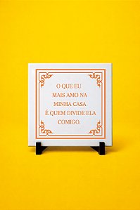 AZULEJO DECORATIVO - O QUE EU MAIS AMO NA MINHA CASA