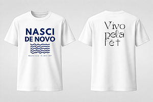 CAMISA 100% ALGODÃO "NASCI DE NOVO"