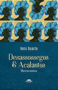 Desassossegos & Acalantos: Microcontos