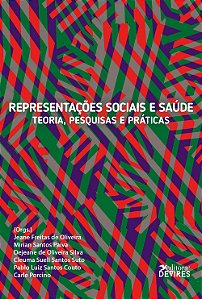 Representações sociais e saúde : teoria, pesquisas e práticas