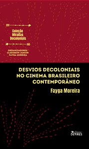 Desvios decoloniais no cinema brasileiro contemporâneo