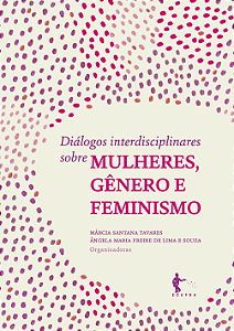 Diálogos interdisciplinares sobre mulheres, gênero e feminismo