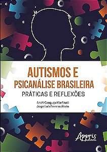 Autismos e Psicanálise Brasileira, práticas e reflexões