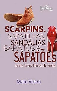 Scarpins, Sapatilhas, Sandálias e Sapatões