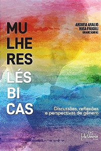 Mulheres Lésbicas -Discussões, reflexões e perspectivas de gênero