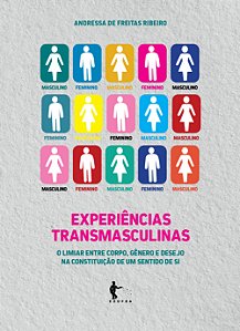 Experiências transmasculinas : o limiar entre corpo, gênero e desejo na constituição de um sentido de si
