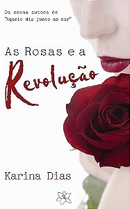 As Rosas e a Revolução