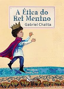 A Ética do Rei Menino