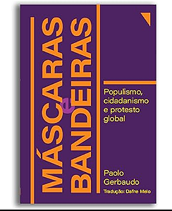 Máscaras e Bandeiras: Populismo, Cidadanismo e Protesto Global