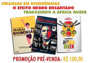 Crianças em dissidências + O efeito negro encantado + Traduzindo a África queer