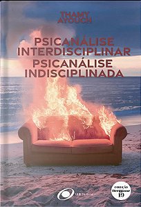 Psicanálise Interdisciplinar, Psicanálise Indisciplinada