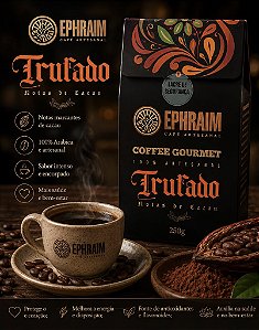 Café Moído Gourmet TRUFADO Ephraim 100% Arábica 250g
