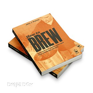 Livro How To Brew - John Palmer | Breja Box