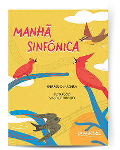 Manhã Sinfônica (Autor: Geraldo Magela / Ilustrações: Vinícius Ribeiro)