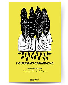 Figurinhas Carimbadas (Autor: Edson Lopes / Ilustrações: Henrique Rodrigues)
