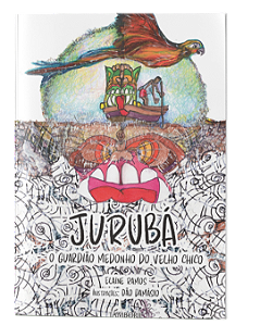 Jurubá: O Guardião Medonho do São Francisco (Autora: Elaine Ramos / Ilustrador: Dão Damásio)