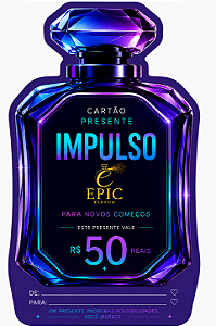 Cartão Presente Impulso R$50 Epic Parfum