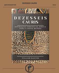 Dezesseis Cauris - Divinação Yorubá da África para o Novo Mundo