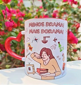 Caneca - Menos drama, mais Dorama