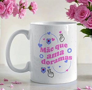 Caneca - Mãe que ama dorama