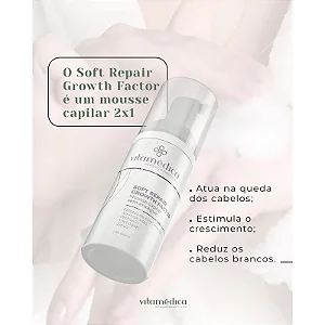 SOFT REPAIR GROWTH FACTOR - MOUSSE CAPILAR SEM ENXÁGUE, ESTIMULO DE CRESCIMENTO