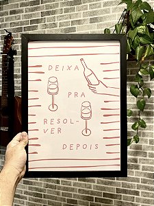 Quadro Deixa Pra Resolver Depois