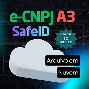 e-CNPJ A3 em Nuvem (Safe ID) - 12 Meses