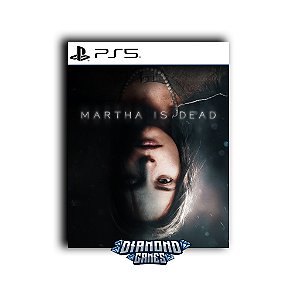 Martha Is Dead PS5 I VERSÃO DIGITAL