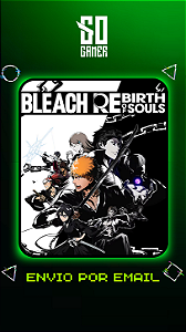 BLEACH Rebirth of Souls PS4 ou PS5 - Mídia Digital
