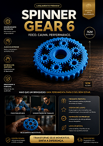 Spinner Gear 6 Sensorial – Foco, Relaxamento e Diversão na Palma da Mão