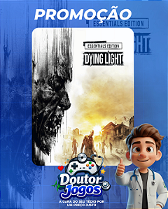 DYING LIGHT - ESSENTIALS EDITION - MÍDIA DIGITAL PS4/PS5