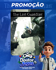 THE LAST GUARDIAN - MÍDIA DIGITAL PS4/PS5