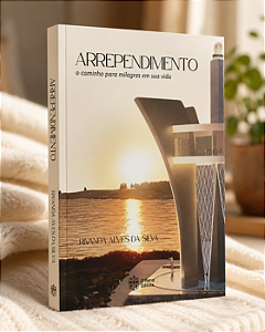 ARREPENDIMENTO: o caminho para milagres em sua vida